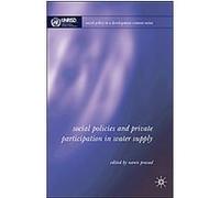 Social Policy, Regulation and Private Sector Participation in Water Supply Naren Prasad (Auteur)