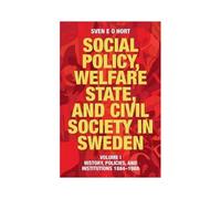 Social Policy, Welfare State, And Civil Society In Sweden
