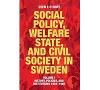 Social Policy, Welfare State, And Civil Society In Sweden: Volume I: History, Policies, And Institutions 1884-1988