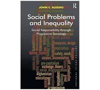 Social Problems And Inequality: Social Responsibility Through Progressive Sociology (Solving Social Problems)