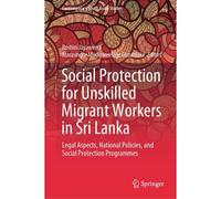 Social Protection For Unskilled Migrant Workers In Sri Lanka