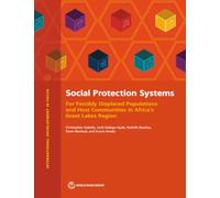 Social Protection Systems for Forcibly Displaced Populations and Host Communities in Africa's Great Lakes Region
