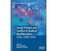 Social Protest and Conflict in Radical Neoliberalism: Chile, 2008-2020