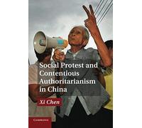Social Protest And Contentious Authoritarianism In China