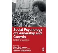Social Psychology of Leadership and Crowds