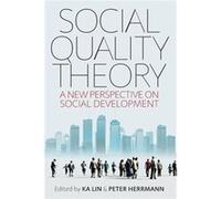 Social Quality Theory: A New Perspective Of Social Development (Paperback) Peter Herrmann, Ka Lin (Auteur)