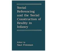 Social Referencing And The Social Construction Of Reality In Infancy