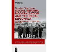 Réforme sociale, modernisation et diplomatie technique : apport de l'Ilo au développement 1930-1946
