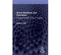 Social Relations and Innovation: Changing the State of Play in Hospitals