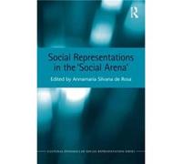 Social Representations in the Social Arena by Annamaria Silvana De Rosa Hardcover Book Annamaria Silvana De Rosa (Auteur)