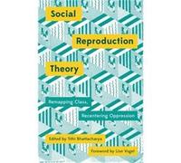 Social Reproduction Theory Tithi Bhattacharya, (Auteur)