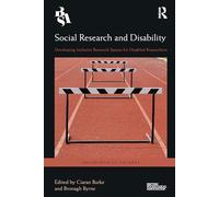 Social Research and Disability: Developing Inclusive Research Spaces for Disabled Researchers