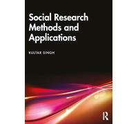 Social Research Methods and Applications: Qualitative, Quantitative, and Mixed Methods Approaches