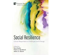 Social Resilience: Critical Responses to Challenges and Change