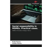 Social responsibility in MSMEs. Practical cases.: MSMEs in the state of Hidalgo. Mexico