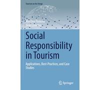 Social Responsibility in Tourism: Applications, Best-Practices, and Case Studies