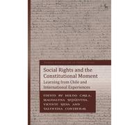 Social Rights And The Constitutional Moment: Learning From Chile And International Experiences