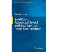 Social Robots: Technological, Societal And Ethical Aspects Of Human-Robot Interaction