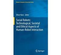 Social Robots Technological Societal and Ethical Aspects of HumanRobot Interaction - Springer Nature B.V. - Springer Nature B.V. - Livre en Anglais Springer Nature B.V.Springer Nature B.V. (Auteur)