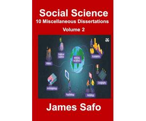 Social Science; 10 Miscellaneous Dissertations Volume 2