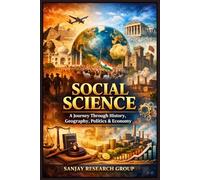 Social Science: A Journey Through History, Geography, Politics & Economy