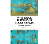Social Science, Philosophy And Theology In Dialogue