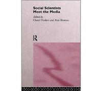 Social Scientists Meet the Media by Alan Bryman