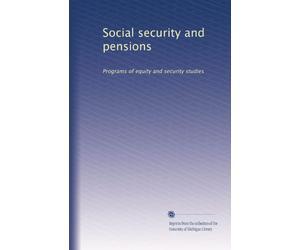 Social security and pensions: Programs of equity and security studies