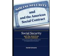 Social Security and the American Social Contract: History, Finance, Politics, and the Future of Intergenerational Insurance