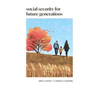 Social Security for Future Generations Sustainability, Equity, Simplification - Serena E. McCarthy - Upriver Press - ebook (ePub) - Livre