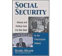 Social Security: History And Politics From The New Deal To The Privatization Debate