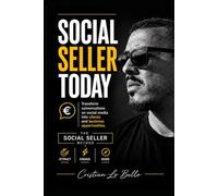 Social Seller Today: THE SOCIAL SELLER METHOD: ATTRACT, ACTIVATE, GUIDE - THE PRACTICAL SYSTEM FOR SELLING THROUGH SOCIAL MEDIA, BUILDING TRUST, AND CREATING REAL CONVERSATIONS