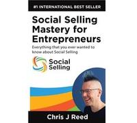 Social Selling Mastery for Entrepreneurs Everything You Ever Wanted To Know About Social Selling - Reed J Chris - Evolve Systems Group Pty Ltd - Livre en Reed J ChrisReed J Chris (Auteur)