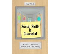 Social Skills is Canceled: A Story for Kids with Autism, ADHD, and Anxiety
