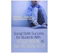 Social Skills Success For Students With Asperger Syndrome And High-Functioning Autism