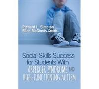 Social Skills Success for Students With Asperger Syndrome and HighFunctioning Autism by Ellen McGinnisSmith Inconnu (Auteur)