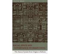 Social Space and Governance in Urban China by David Bray David Bray (Auteur)