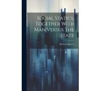 Social Statics, Together With Man Versus The State