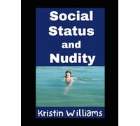 Social Status and Nudity: How Does The Nude Social Hierarchy Work?