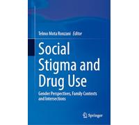 Social Stigma and Drug Use: Gender Perspectives, Family Contexts and Intersections