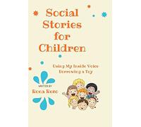 Social Stories For Children: Using My Inside Voice And Borrowing A Toy