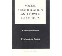 Social Stratification and Power in America Lynda Ann Ewen (Auteur)