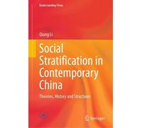 Social Stratification in Contemporary China: Theories, History and Structures