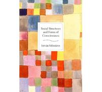 Social Structure And Forms Of Consciousness, Volume 1