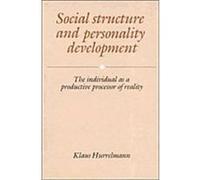 Social Structure and Personality Development Klaus Hurrelmann (Auteur)