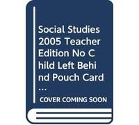 Social Studies 2005 Teacher Edition No Child Left Behind Pouch Cards Grade 5/6 Growth of a Nation