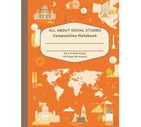 Social Studies Composition Notebook for Kids: 110 Pages, Wide Ruled, 8.5 x 11 History and Civics Journal for Elementary Students, Homeschool, or Classroom Use