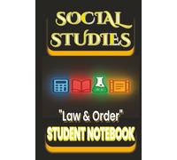 Social Studies - Law & Order: Student Notebook for Civics, Government, History & Critical Thinking: A Student Notebook for Understanding Government, ... and Thinking Critically About Justice and Law