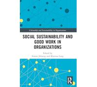 Social Sustainability and Good Work in Organizations