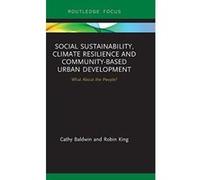 Social Sustainability, Climate Resilience and Community-Based Urban Development: What About the People? (Routledge Focus on Environment and Sustainability) - [Version Originale] Inconnu (Auteur)